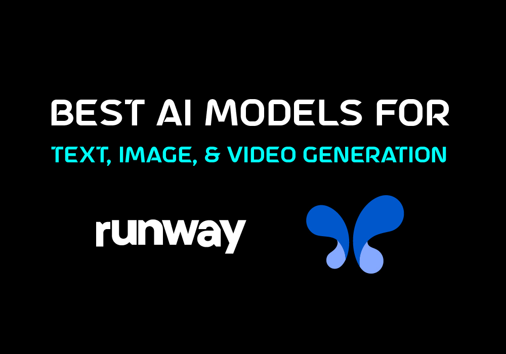 Best Ai Models for Text, Image, & Video Generation in 2025